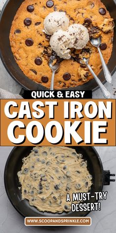 an iron skillet with cookies and ice cream in it, next to the recipe for quick and easy cast iron cookie