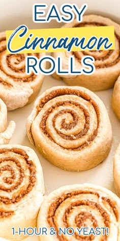 cinnamon rolls in a pan with text overlay that reads easy cinnamon rolls hour and no yeast