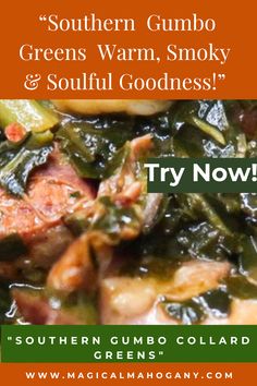 some food that is on top of a plate with the words southern gumbo greens, warm smoky & soulful goodness try now