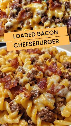 loaded bacon cheeseburger in a white bowl with the words loaded bacon cheeseburger above it