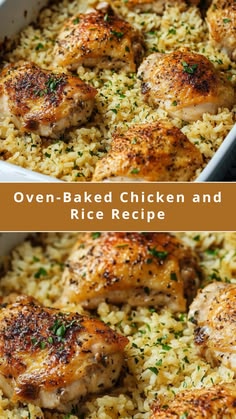 chicken and rice casserole in a white dish with the words oven baked chicken and rice