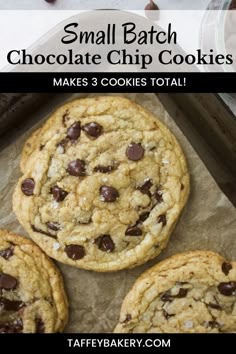 three chocolate chip cookies sitting on top of parchment paper next to a baking pan with the words, small batch chocolate chip cookies