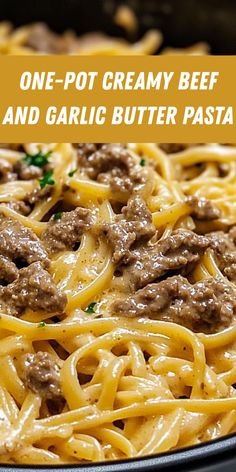 one - pot creamy beef and garlic butter pasta in a skillet with text overlay