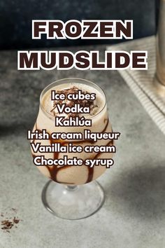 an ice cream sundae with chocolate syrup on top and the words frozen mudslide above it