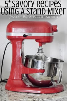 a red mixer with the words 5 savory recipes using a stand mixer