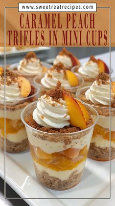 several dessert cups with peaches and whipped cream in them on a white platter text reads caramel peach trifles in mini cups