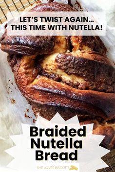 baked nutella bread on a cooling rack with the words let's twist again this time with nutella
