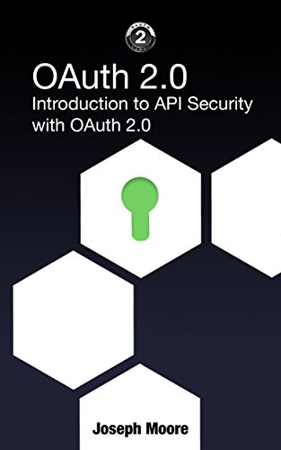 OAuth 2.0: Introduction to API Security with OAuth 2.0 Epub