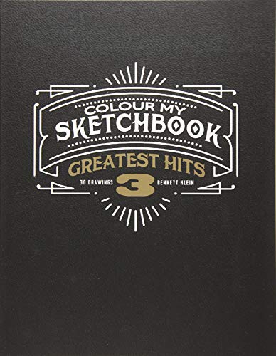 Colour My Sketchbook Greatest Hits 3 by Bennett Klein