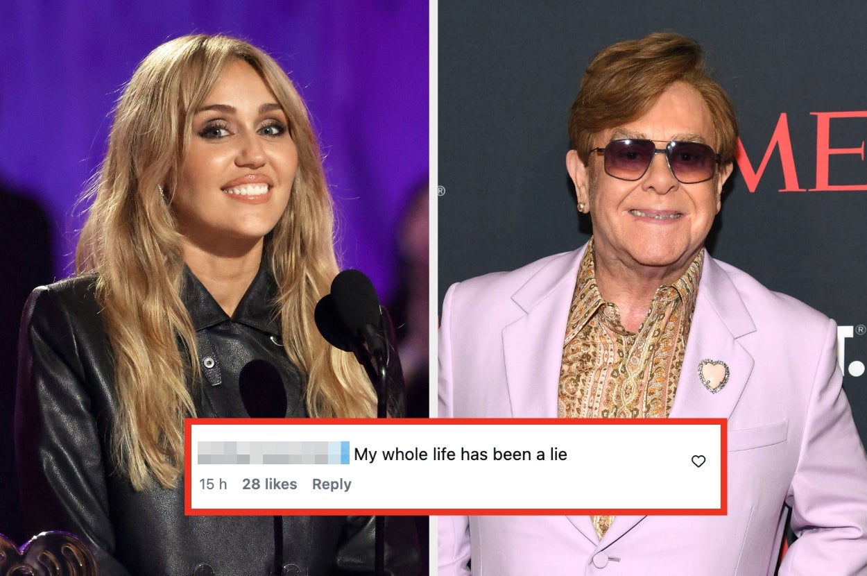 Split image of Miley Cyrus and Elton John. A comment below reads, "My whole life has been a lie."
