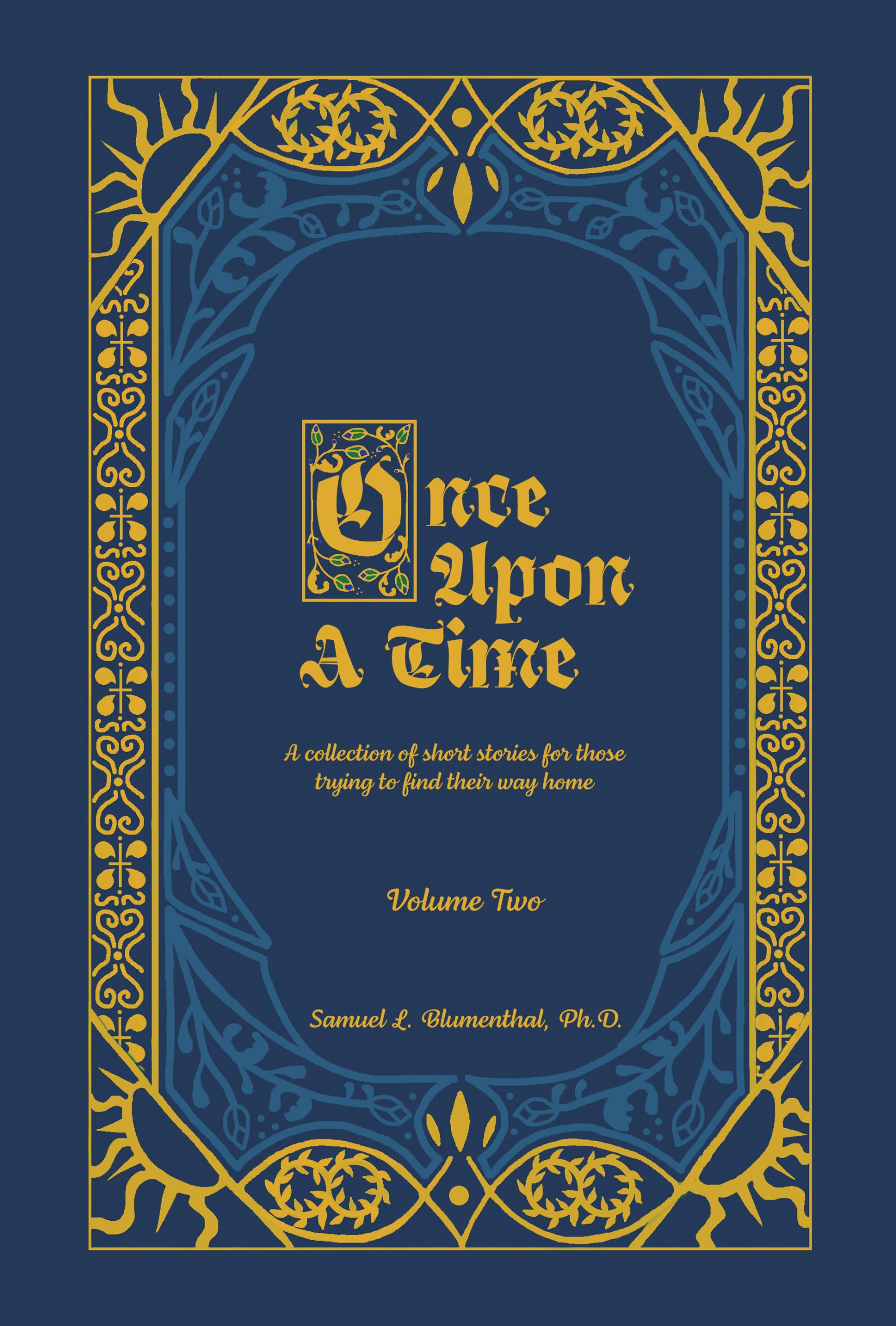 Once Upon a Time: A Collection of Short Stories for Those Trying to Find Their Way Home, Volume Two