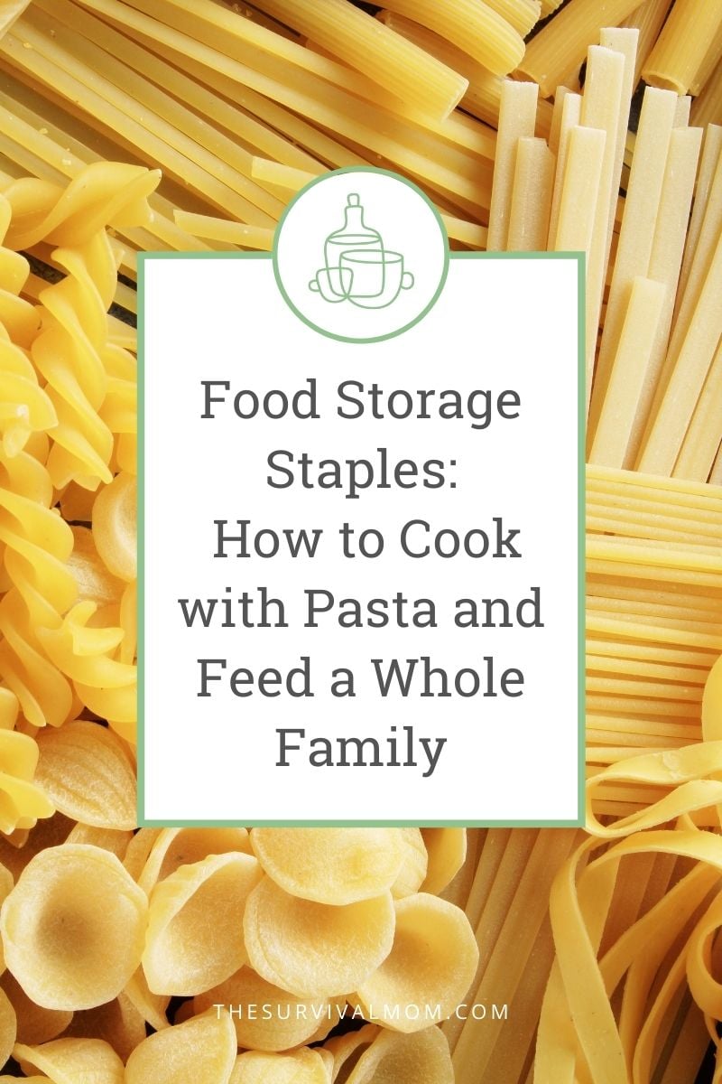 pasta varieties; cooking with pasta to feed whole families